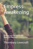 Empress Awakening: Discover your Self-worth and Magnetize Meaningful Relationships. B0DWBP76K3 Book Cover