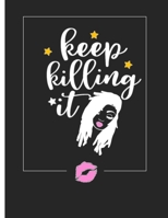 Keep Killing It: 12 Month Dated Weekly Organizer for Women | Gifts for Sisters, Gal Pals, and Friends 1656029561 Book Cover