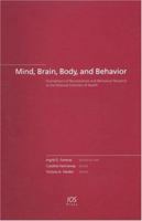 Mind, Brain, Body, And Behavior: The Foundations Of Neuroscience And Behavioral Research at the National Institutes of Health (Biomedical and Health Research) 1586034715 Book Cover