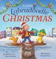 A Little Labradoodle Christmas: A Rhyming Picture Book About the Power of Family, Love, and Kindness 173755707X Book Cover