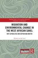 Migration and Environmental Change in the West African Sahel: Why Capabilities and Aspirations Matter (Routledge Studies in Environmental Migration, Displacement and Resettlement) 0367249529 Book Cover