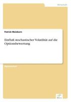 Einfluss Stochastischer Volatilitat Auf Die Optionsbewertung 3838622391 Book Cover