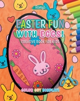 Easter fun with eggs! Creative book for kids: Coloring book and scissor skills for kids and preschoolers, with Easter bunnies, eggs and other cute things... B08XN9G8GB Book Cover