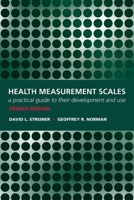Health Measurement Scales: A Practical Guide to Their Development and Use (Oxford Medical Publications) 0199231885 Book Cover
