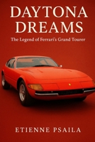 Daytona Dreams: The Legend of Ferrari's Grand Tourer 192362508X Book Cover