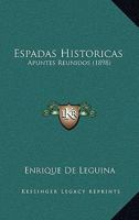 Espadas Historicas: Apuntes Reunidos (1898) 1168405157 Book Cover
