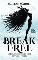 break free: a thousand lines of hope dipped in poetry (soundtrack poems) 1944670068 Book Cover