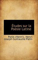 �tudes Sur La Po�sie Latine - Scholar's Choice Edition 1103007726 Book Cover