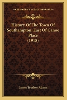 History of the Town of Southampton (east of Canoe Place) 1165495961 Book Cover