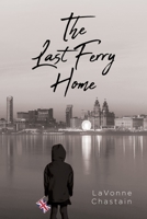 The Last Ferry Home 1648019382 Book Cover