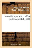 Instructions Pour Le Choléra Épidémique: Typhoïdes, Ictérodes, Exanthématique, Septicémique, Hectique, Dyshémique, Lente Nerveuse 2329048769 Book Cover