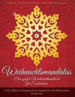 Weihnachtsmandalas. Das grosse Weihnachtsmalbuch fuer Erwachsene: Durch Malen zu Entspannung, Inspiration und Achtsamkeit (Entspannen mit Mandalas) 1519556853 Book Cover