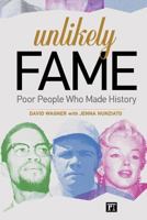 Unlikely Fame: Poor People Who Made History 195634912X Book Cover
