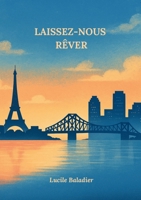 Laissez-nous rêver (French Edition) B0GSJPNF2X Book Cover