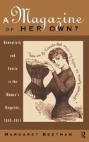 A Magazine of Her Own?: The Woman's Magazine 1800-1914 0415049202 Book Cover