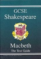Macbeth: Shakespeare: GCSE: The Text Guide 1841461164 Book Cover