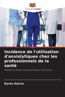 Incidence de l'utilisation d'anxiolytiques chez les professionnels de la santé (French Edition) 6209886256 Book Cover