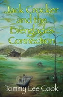 Jack Crocker and the Everglades Connection 1432716557 Book Cover