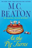 Agatha Raisin: As the Pig Turns 0312387024 Book Cover