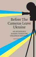 Before the Cameras Leave Ukraine: 1915406323 Book Cover