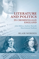 Literature and Politics in Cromwellian England: John Milton, Andrew Marvell, Marchamont Nedham 019923082X Book Cover