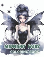 Midnight Fairy Coloring Book: 100+ Amazing Coloring Pages for All Ages B0CQVV5SFJ Book Cover