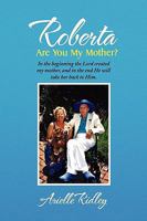 Roberta, Are You My Mother? 1441585044 Book Cover
