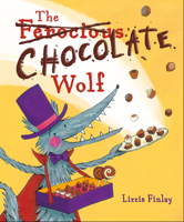 The (Ferocious) Chocolate Wolf 1499488602 Book Cover