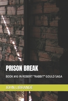 PRISON BREAK: BOOK #10 IN ROBERT "RABBIT" GOULD SAGA B0C9SB2K6V Book Cover