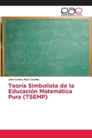 Teoría Simbolista de la Educación Matemática Pura (TSEMP) 6209364675 Book Cover