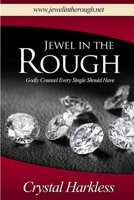 Jewel in the Rough Godly Counsel Every Single Should Have 1312851996 Book Cover