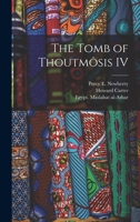 The Tomb of Thoutm�sis IV 1017042950 Book Cover