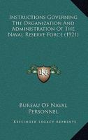Instructions Governing The Organization And Administration Of The Naval Reserve Force 1166563464 Book Cover
