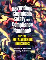 Hazardous Chemicals Safety & Compliance Handbook for the Metalworking 0070504997 Book Cover