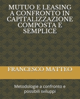 Mutuo E Leasing a Confronto Con Canoni in Capitalizzazione Semplice B08R92BXMG Book Cover