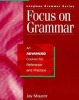 Focus on Grammar: An Advanced Course for Reference and Practice (Complete Student Book) 0201656930 Book Cover