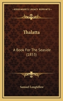 Thalatta: A Book For The Seaside 1437294103 Book Cover