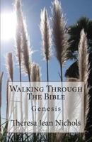 Walking Through the Bible: Genesis 1482034417 Book Cover