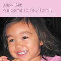 Baby Girl: Welcome to Your Family 1468537547 Book Cover