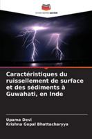 Caractéristiques du ruissellement de surface et des sédiments à Guwahati, en Inde 6209378749 Book Cover