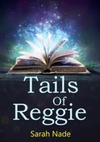 Tails Of Reggie 1999978218 Book Cover