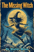 The Missing Witch B0FCJGFXQG Book Cover