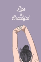 Life is Beautiful Journal: with Prompts, Coloring Pages and More 1658261615 Book Cover