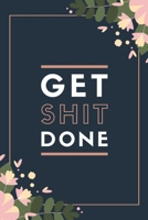 Get shit done Notizbuch: Notizbuch gegen Prokrastination | 120 Seiten Gepunktet (ca. DIN A5) | Tagebuch | Tagesplaner | Terminkalender | Geschenkidee für Studenten 1675814465 Book Cover