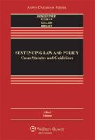 Sentencing Law & Policy: Cases Statutes & Guidelines, Third Edition (Aspen Casebooks) 0735507090 Book Cover