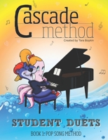 Cascade Method Student Duets: Pop Song Method Edition: A Fun Piano Method That All Beginner Students Need To Learn Every Scale and Play Piano Duets With Ease B0851KXJW7 Book Cover