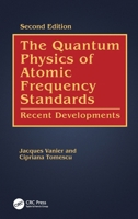 The Quantum Physics of Atomic Frequency Standards: Recent Developments 1032565799 Book Cover