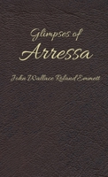 Glimpses of Arressa 1304329372 Book Cover