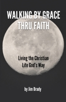 Walking by Grace Thru Faith 0982582714 Book Cover