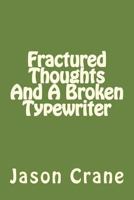 Fractured Thoughts And A Broken Typewriter 1530526477 Book Cover